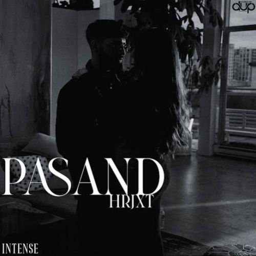 download Pasand HRJXT mp3 song ringtone, Pasand HRJXT full album download