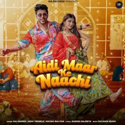 download Aidi Maar Ke Naachi Raj Mawer, Ashu Twinkle mp3 song ringtone, Aidi Maar Ke Naachi Raj Mawer, Ashu Twinkle full album download