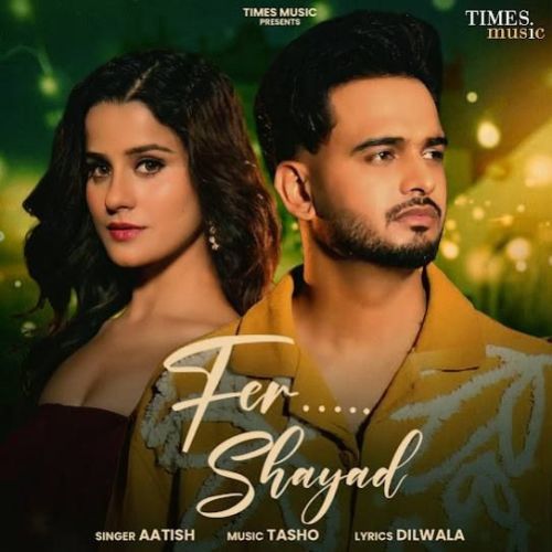 download Fer Shayad Aatish mp3 song ringtone, Fer Shayad Aatish full album download