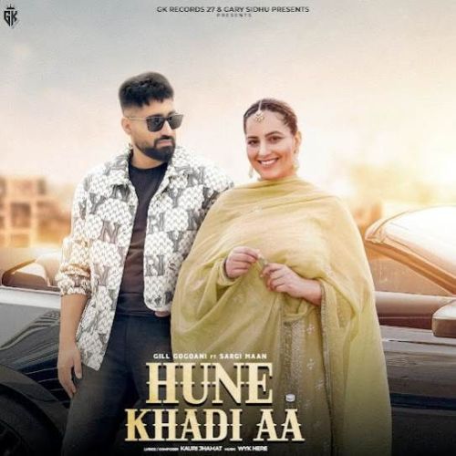 download Hune Khadi Aa Gill Gogoani mp3 song ringtone, Hune Khadi Aa Gill Gogoani full album download