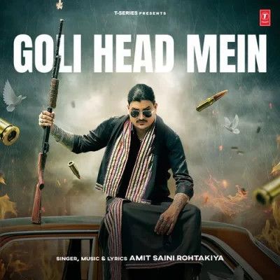 download Goli Head Mein Amit Saini Rohtakiya mp3 song ringtone, Goli Head Mein Amit Saini Rohtakiya full album download