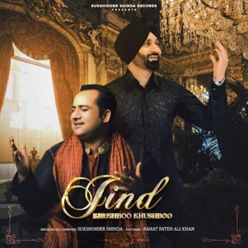 download Jind Khushboo Khushboo Sukshinder Shinda, Rahat Fateh Ali Khan mp3 song ringtone, Jind Khushboo Khushboo Sukshinder Shinda, Rahat Fateh Ali Khan full album download