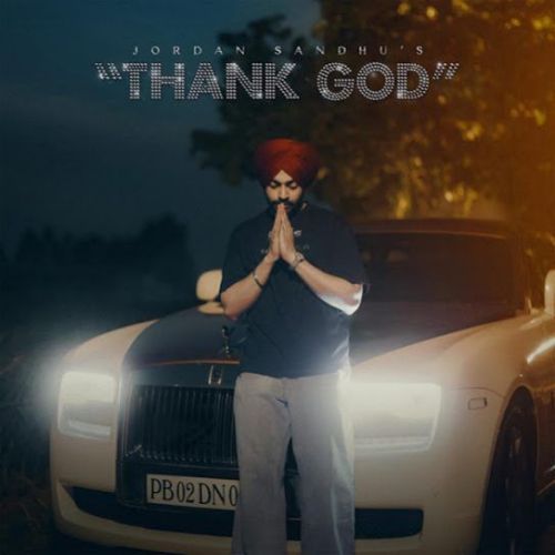 download Thank God Jordan Sandhu mp3 song ringtone, Thank God Jordan Sandhu full album download