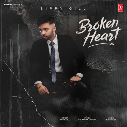 download Broken Heart Sippy Gill mp3 song ringtone, Broken Heart Sippy Gill full album download