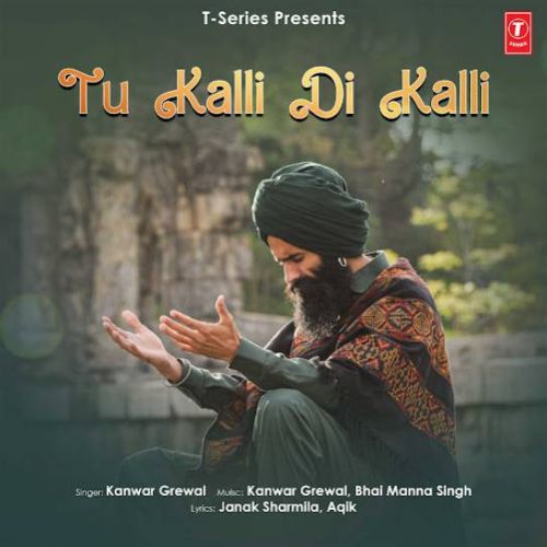 download Gal Ban Di Kanwar Grewal mp3 song ringtone, Tu Kalli Di Kalli Kanwar Grewal full album download