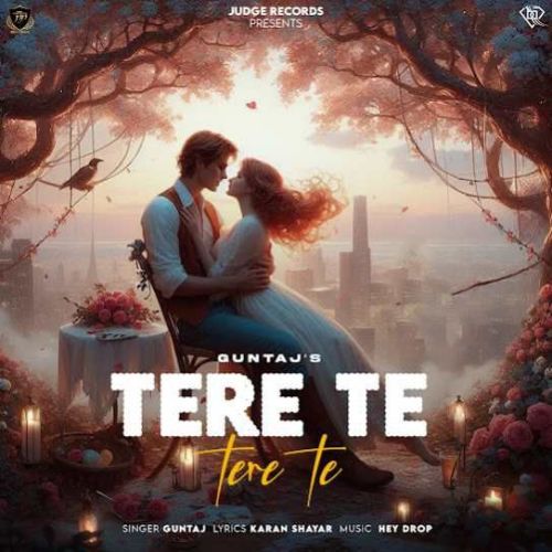 download Tere Te Tere Te Guntaj mp3 song ringtone, Tere Te Tere Te Guntaj full album download