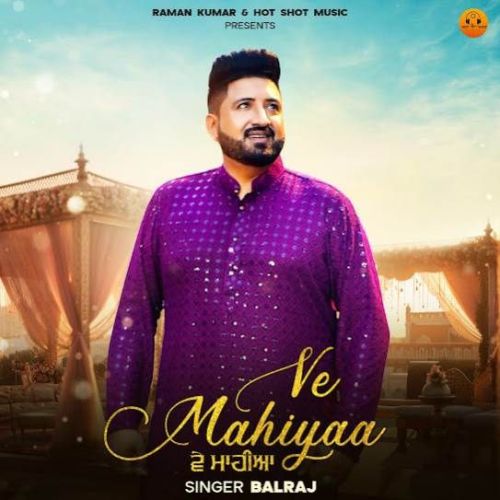 download Ve Mahiyaa Balraj mp3 song ringtone, Ve Mahiyaa Balraj full album download