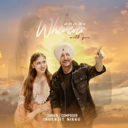 download Whenever With You Inderjit Nikku mp3 song ringtone, Whenever With You Inderjit Nikku full album download