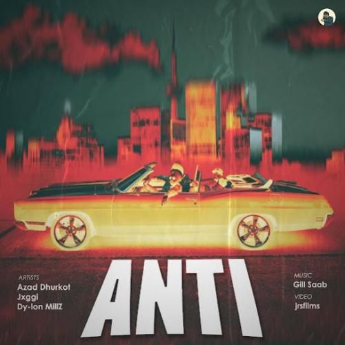 download ANTI Azad Dhurkot, Jxggi mp3 song ringtone, ANTI Azad Dhurkot, Jxggi full album download