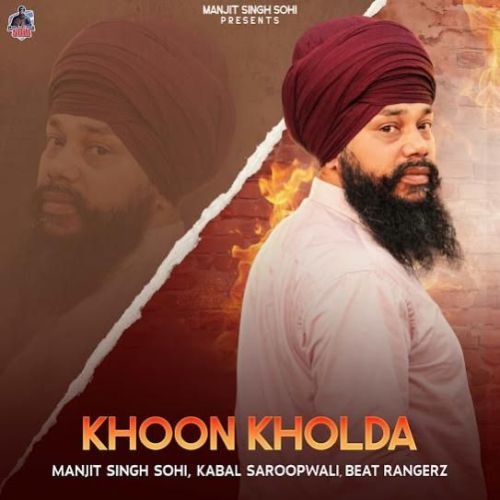 download Khoon Kholda Manjit Singh Sohi mp3 song ringtone, Khoon Kholda Manjit Singh Sohi full album download