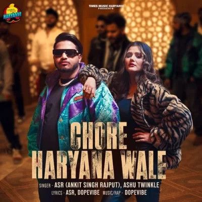 download Chore Haryana Wale ASR (Ankit Singh Rajput), Ashu Twinkle mp3 song ringtone, Chore Haryana Wale ASR (Ankit Singh Rajput), Ashu Twinkle full album download