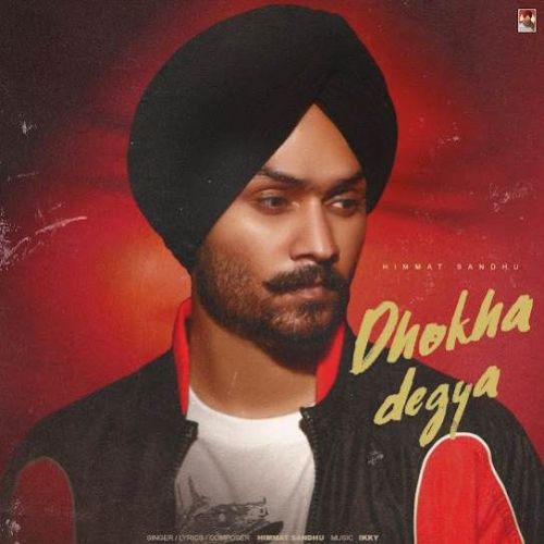 download Dhokha Degya Himmat Sandhu mp3 song ringtone, Dhokha Degya Himmat Sandhu full album download