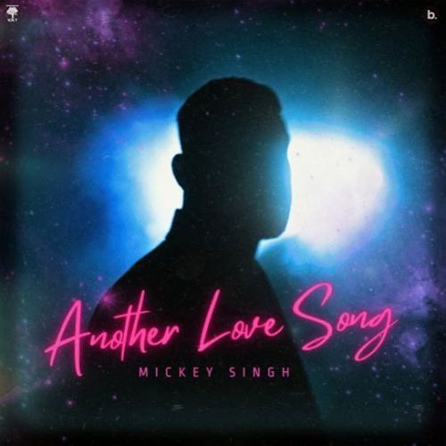 download Another Love Song Mickey Singh mp3 song ringtone, Another Love Song Mickey Singh full album download