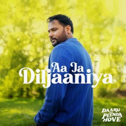 download Aa Ja Diljaaniya Amrinder Gill mp3 song ringtone, Aa Ja Diljaaniya Amrinder Gill full album download