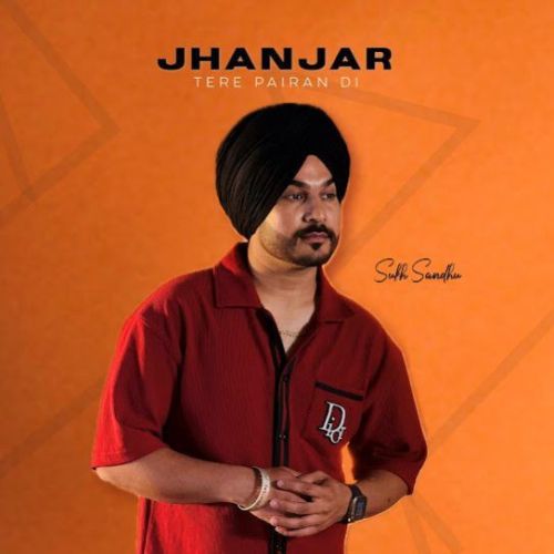 download Jhanjar Tere Pairan Di Sukh Sandhu mp3 song ringtone, Jhanjar Tere Pairan Di Sukh Sandhu full album download