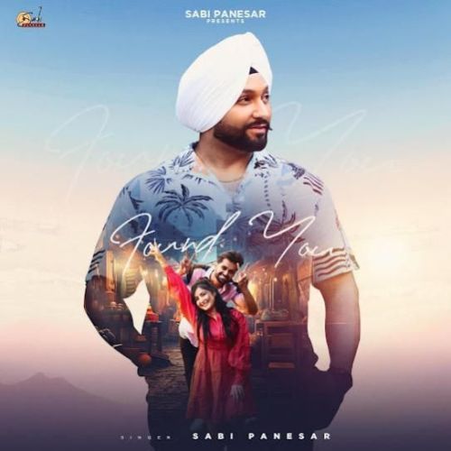 download Found You Sabi Panesar mp3 song ringtone, Found You Sabi Panesar full album download