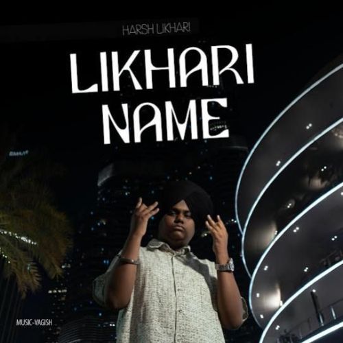 download Likhari Name Harsh Likhari mp3 song ringtone, Likhari Name Harsh Likhari full album download