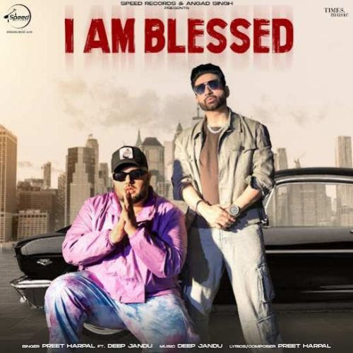 download I Am Blessed Preet Harpal mp3 song ringtone, I Am Blessed Preet Harpal full album download