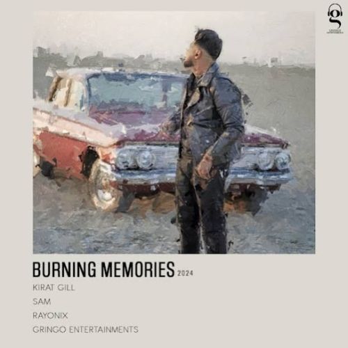 download Burning Memories Kirat Gill mp3 song ringtone, Burning Memories Kirat Gill full album download