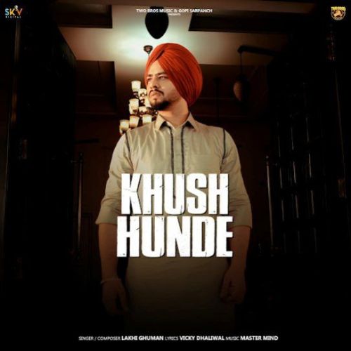 download Khush Hunde Lakhi Ghuman mp3 song ringtone, Khush Hunde Lakhi Ghuman full album download