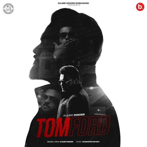 download Tom Ford Kulbir Jhinjer mp3 song ringtone, Tom Ford Kulbir Jhinjer full album download