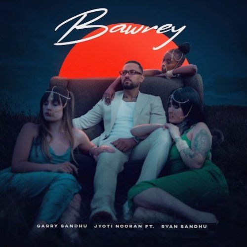 download Bawrey Garry Sandhu mp3 song ringtone, Bawrey Garry Sandhu full album download