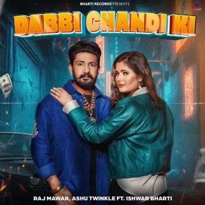 download Dabbi Chandi Ki Raj Mawar, Ashu Twinkle mp3 song ringtone, Dabbi Chandi Ki Raj Mawar, Ashu Twinkle full album download