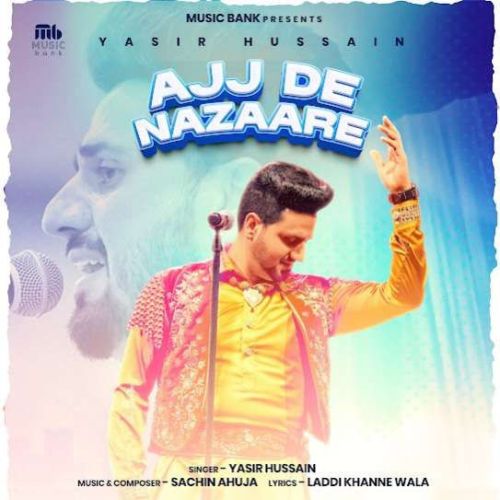 download Ajj De Nazaare Yasir Hussain mp3 song ringtone, Ajj De Nazaare Yasir Hussain full album download