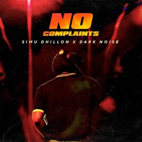 download No Complaints Simu Dhillon mp3 song ringtone, No Complaints Simu Dhillon full album download