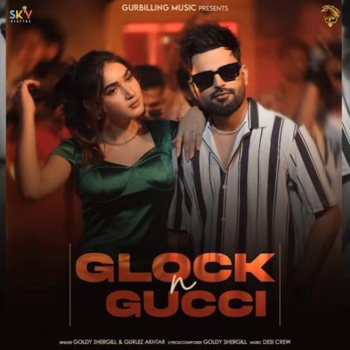 download Glock N Gucci Goldy Shergill mp3 song ringtone, Glock N Gucci Goldy Shergill full album download