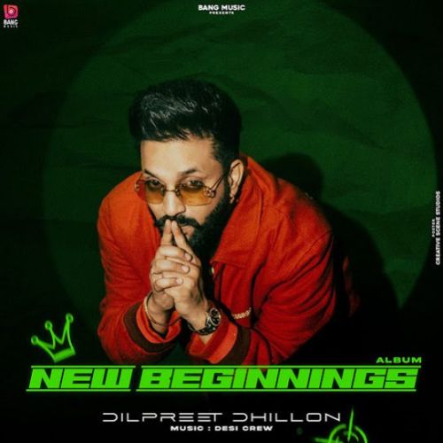 download Jaande Jaande Dilpreet Dhillon mp3 song ringtone, New Beginnings Dilpreet Dhillon full album download