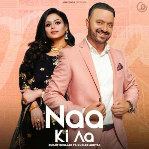 download Naa Ki Aa Surjit Bhullar mp3 song ringtone, Naa Ki Aa Surjit Bhullar full album download