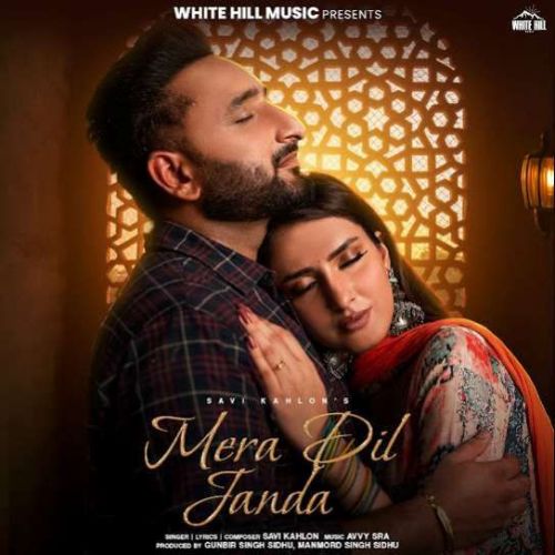 download Mera Dil Janda Savi Kahlon mp3 song ringtone, Mera Dil Janda Savi Kahlon full album download