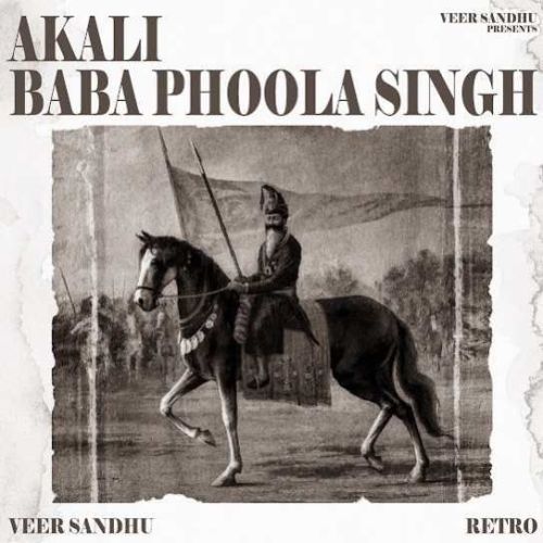 download Akali Baba Phoola Singh Veer Sandhu mp3 song ringtone, Akali Baba Phoola Singh Veer Sandhu full album download