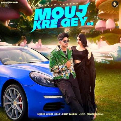 download Mouj Kre Gey Preet Sandhu mp3 song ringtone, Mouj Kre Gey Preet Sandhu full album download