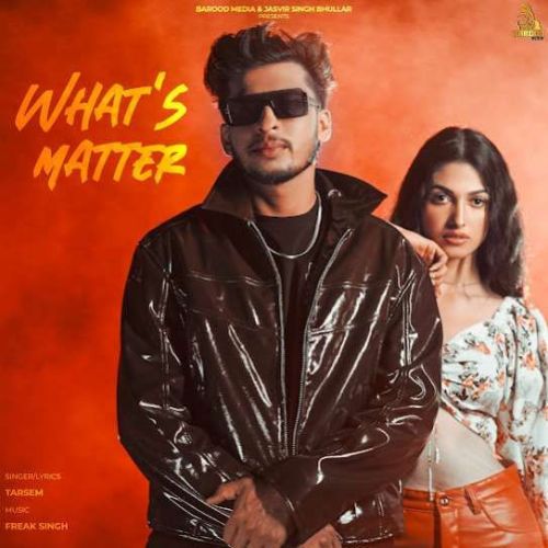 download Whats Matter Tarsem mp3 song ringtone, Whats Matter Tarsem full album download