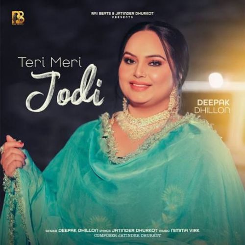 download Teri Meri Jodi Deepak Dhillon mp3 song ringtone, Teri Meri Jodi Deepak Dhillon full album download