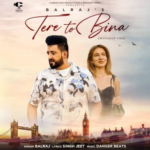 download Tere To Bina Balraj mp3 song ringtone, Tere To Bina Balraj full album download