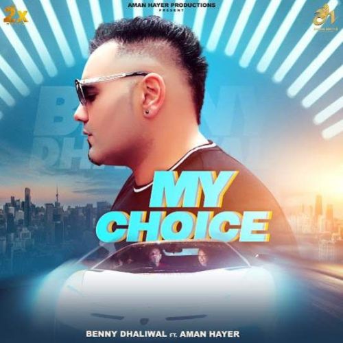 download My Choice Benny Dhaliwal mp3 song ringtone, My Choice Benny Dhaliwal full album download