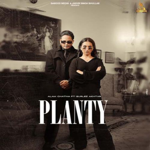 download Planty Alam Chatha mp3 song ringtone, Planty Alam Chatha full album download