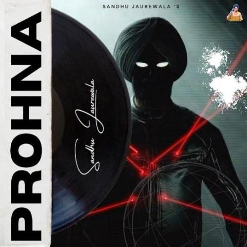 download Prohna Sandhu Jaurewala mp3 song ringtone, Prohna Sandhu Jaurewala full album download