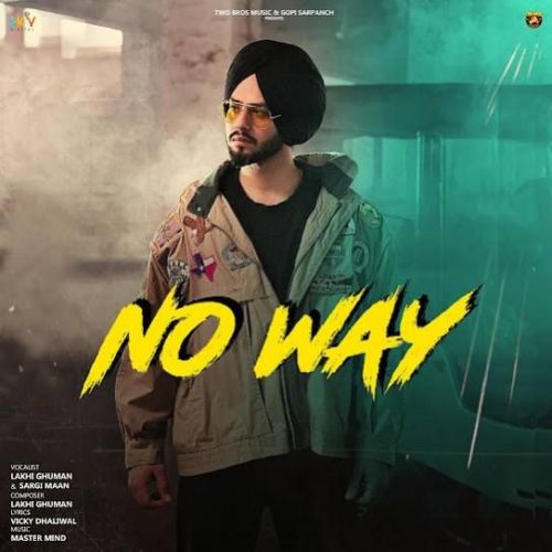 download No Way Lakhi Ghuman mp3 song ringtone, No Way Lakhi Ghuman full album download