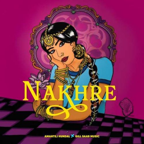 download Nakhre Amantej Hundal mp3 song ringtone, Nakhre Amantej Hundal full album download