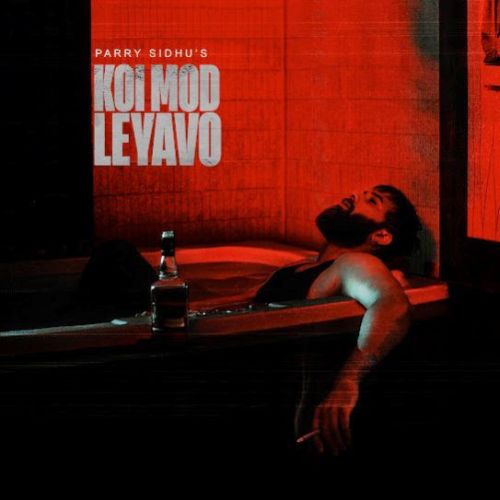 download Koi Mod Leyavo Parry Sidhu mp3 song ringtone, Koi Mod Leyavo Parry Sidhu full album download