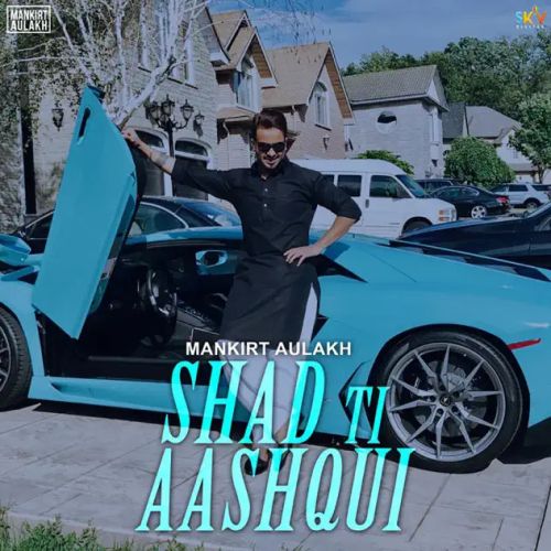 download Shadd Ti Aashqui Mankirt Aulakh mp3 song ringtone, Shadd Ti Aashqui Mankirt Aulakh full album download