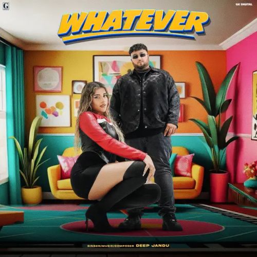 download Whatever Deep Jandu mp3 song ringtone, Whatever Deep Jandu full album download