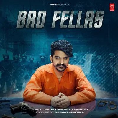 download Bad Fellas Gulzaar Chhaniwala, Anjali 99 mp3 song ringtone, Bad Fellas Gulzaar Chhaniwala, Anjali 99 full album download