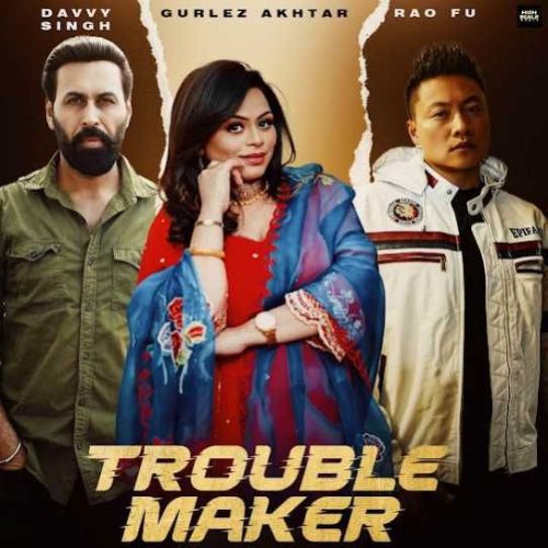 download Trouble Maker Davvy Singh mp3 song ringtone, Trouble Maker Davvy Singh full album download