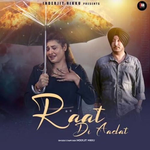 download Raat Di Aadat Inderjit Nikku mp3 song ringtone, Raat Di Aadat Inderjit Nikku full album download