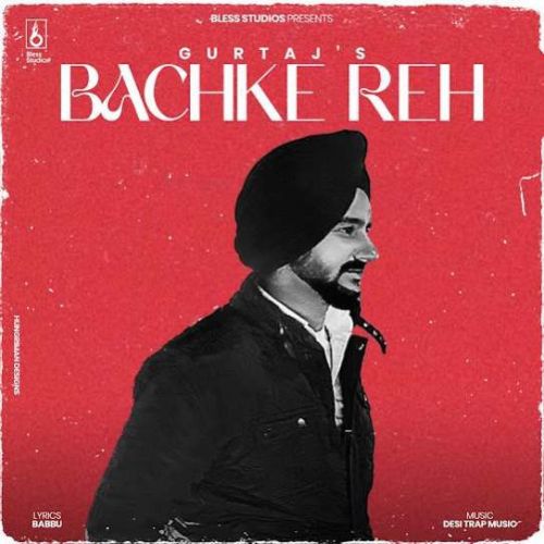 download Bachke Reh Gurtaj mp3 song ringtone, Bachke Reh Gurtaj full album download